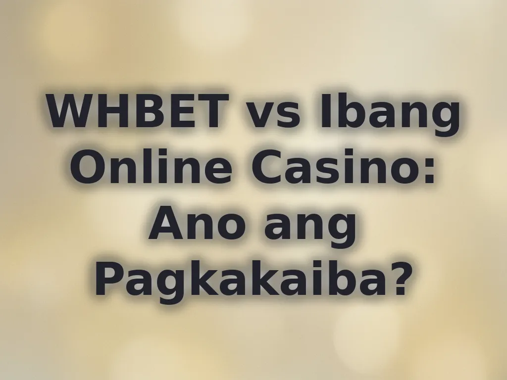 WHBET vs other casinos comparison